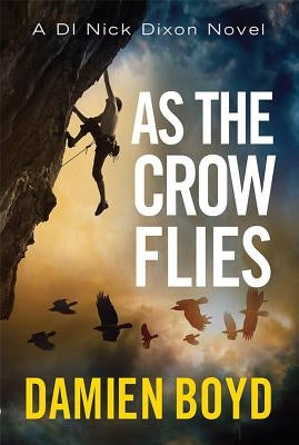 As the Crow Flies by Boyd, Damien