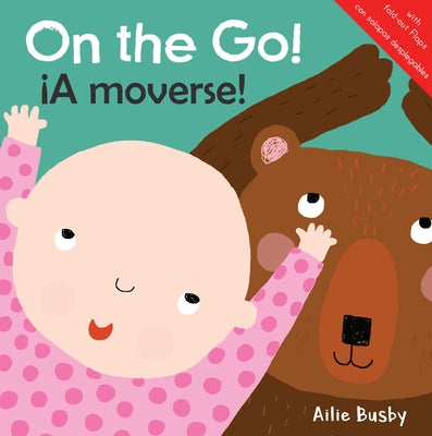 On the Go!/¡A Moverse! by Busby, Ailie