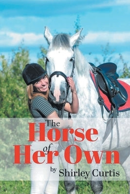 The Horse of Her Own by Curtis, Shirley