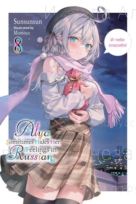 Alya Sometimes Hides Her Feelings in Russian, Vol. 8: Volume 8 by Sunsunsun