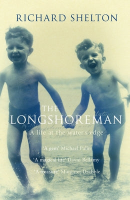 The Longshoreman: A Life at the Water's Edge by Shelton, Richard