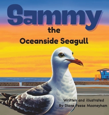 Sammy the Oceanside Seagull by Mooneyham, Diane Feese