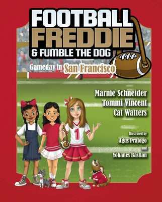 Football Freddie and Fumble the Dog: Gameday in San Francisco by Schneider, Marnie