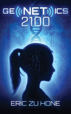 Genetics 2100 by Zu Hone, Eric