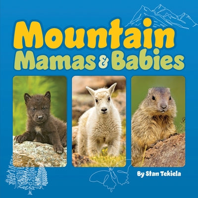 Mountain Mamas & Babies by Tekiela, Stan