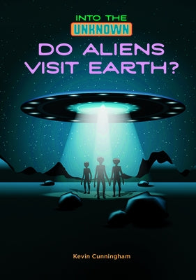 Do Aliens Visit Earth? by Cunningham, Kevin