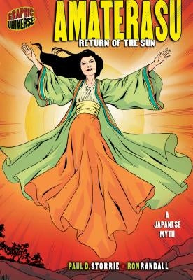 Amaterasu: Return of the Sun [A Japanese Myth] by Storrie, Paul D.