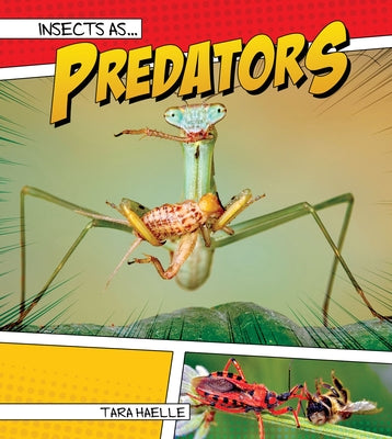 Insects as Predators by Haelle, Tara