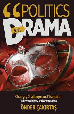 Politics and Drama by Cakirtas, Onder