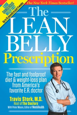 The Lean Belly Prescription: The Fast and Foolproof Diet and Weight-Loss Plan from America's Favorite E.R. Doctor by Stork, Travis