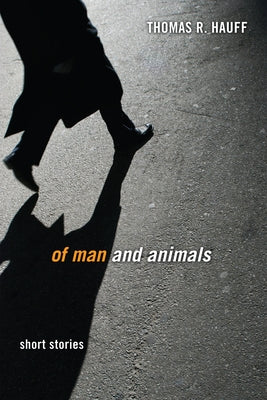 Of Man and Animals by Hauff, Thomas R.