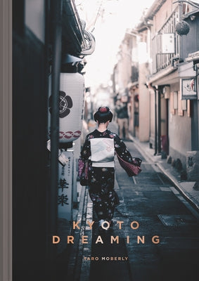 Kyoto Dreaming by Moberly, Taro