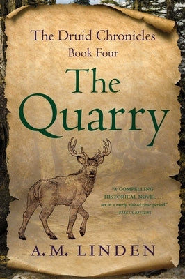 The Quarry: Book Four of the Druid Chronicles by Linden, A. M.