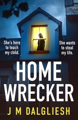 Homewrecker: An Utterly Gripping Psychological Thriller with a Gasp Out-Loud Twist by Dalgliesh, Jm