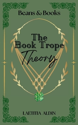 The Book Trope Theory: a Spicy Mafia Romcom by Aldin, Laetitia