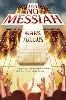 Ain't No Messiah by Tullius, Mark