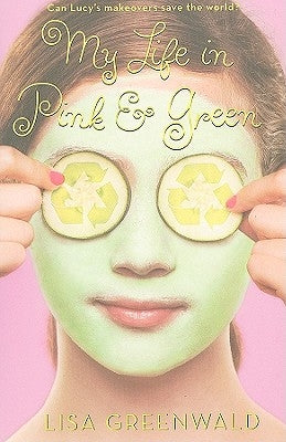 My Life in Pink & Green: Pink & Green Book One by Greenwald, Lisa