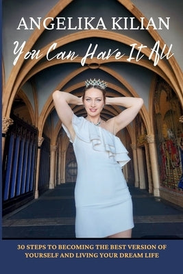 You Can Have It All by Kilian, Angelika