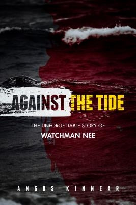 Against the Tide by Kinnear, Angus