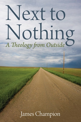 Next to Nothing by Champion, James