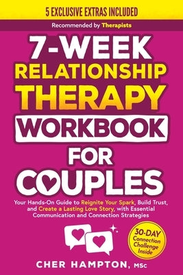 7-Week Relationship Therapy Workbook for Couples by Hampton, Cher