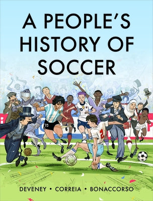 A People's History of Soccer: A Graphic Chronicle by Correia, MickaÃ«l