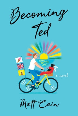 Becoming Ted by Cain, Matt