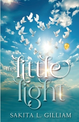 This Little Light by Gilliam, Sakita L.