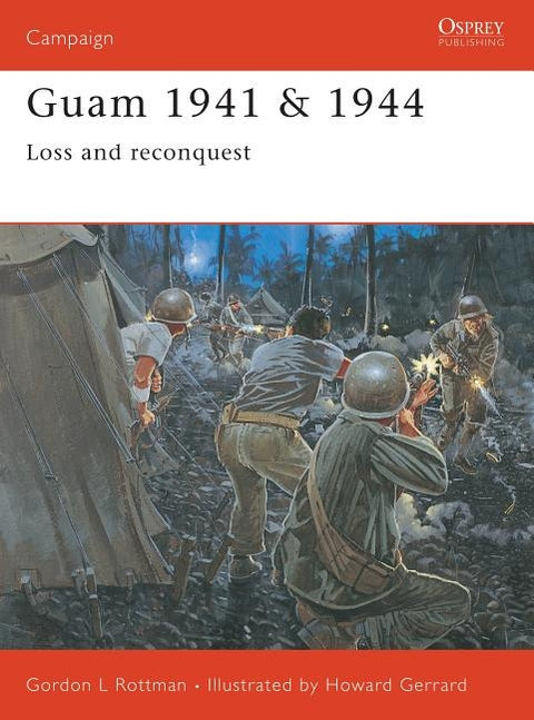 Guam 1941 & 1944: Loss and Reconquest by Rottman, Gordon L.
