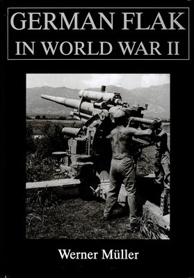 German Flak in World War II by MÃ¼ller, Werner