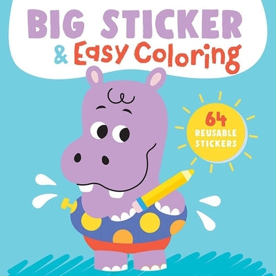 Big Sticker & Easy Coloring (Hippo): 64 Reusable Stickers by Yoyo Books