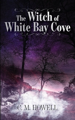 The Witch of White Bay Cove by Howell, C. M.