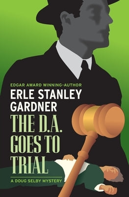 The D.A. Goes to Trial by Gardner, Erle Stanley