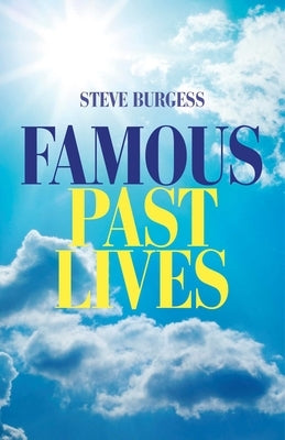 Famous Past Lives by Burgess, Steve