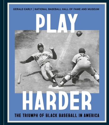 Play Harder: The Triumph of Black Baseball in America by Early, Gerald