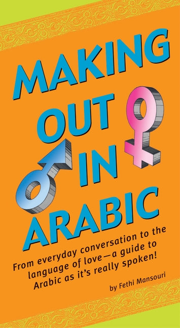 Making Out in Arabic by Mansouri, Fethi