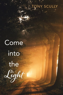 Come Into the Light by Scully, Tony