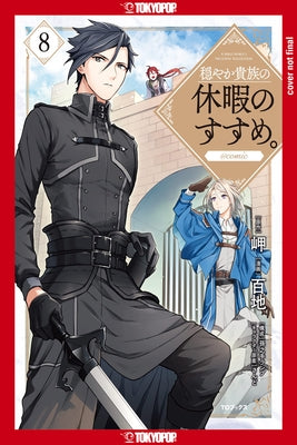 A Gentle Noble's Vacation Recommendation, Volume 8: Volume 8 by Momochi