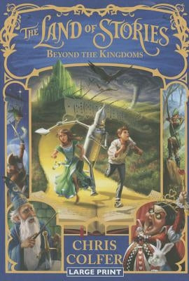 The Land of Stories: Beyond the Kingdoms by Colfer, Chris