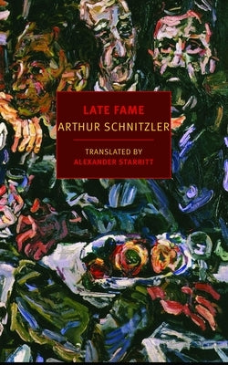 Late Fame by Schnitzler, Arthur