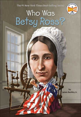 Who Was Betsy Ross? by Buckley, James