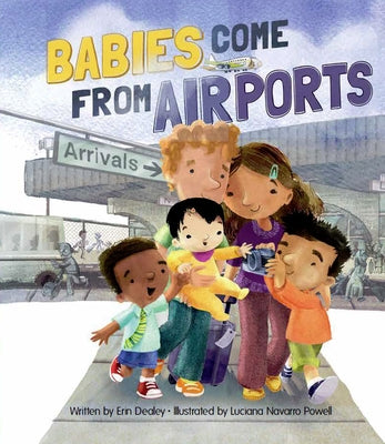 Babies Come from Airports by Dealey, Erin
