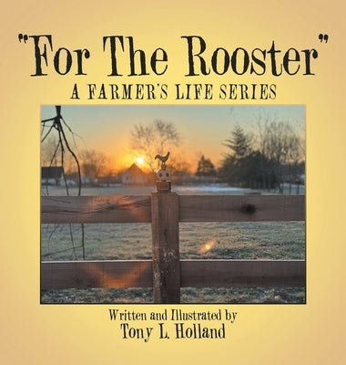 "For The Rooster" by Holland, Tony L.