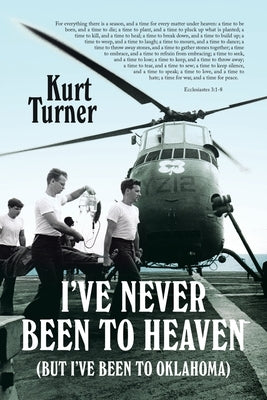 I've Never Been to Heaven: (But I've Been to Oklahoma) by Turner, Kurt