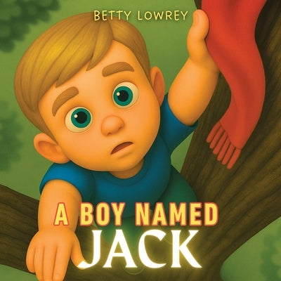 A Boy Named Jack by Lowrey, Betty