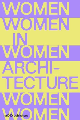 Documents and Histories: Women in Architecture by Bottema, Gianna