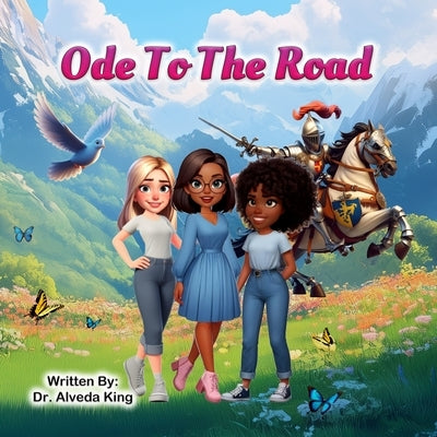 Ode To The Road by King, Alveda C.