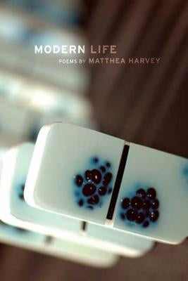 Modern Life by Harvey, Matthea