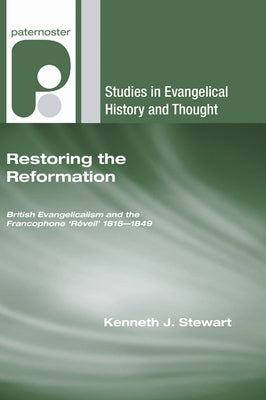 Restoring the Reformation by Stewart, Kenneth J.