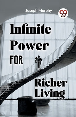 Infinite Power For Richer Living by Murphy, Joseph